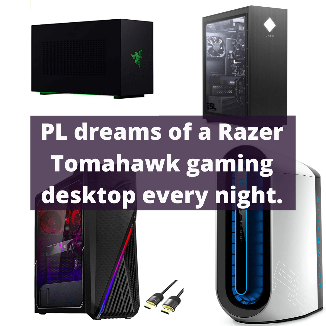 PL dreams of a Razer Tomahawk gaming desktop every night